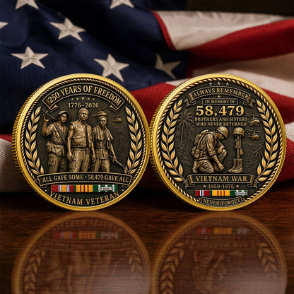 Vietnam Veteran 250th Anniversary Commemorative Coin 2 Side,  58,479 Gave All, Gift For Veteran